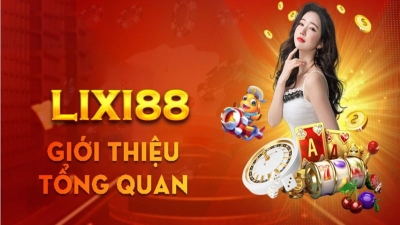 Lixi88: Tận hưởng trải nghiệm cá cược đỉnh cao