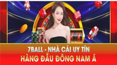 7ball - Điểm đến số 1 và đáng tin cậy cho những ai đam mê cá cược trực tuyến